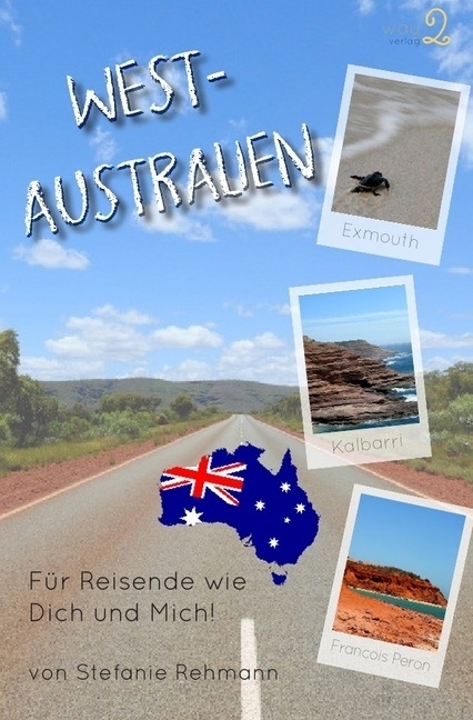 Cover: 9783745031331 | Westaustralien | Für Reisende wie Dich und Mich | Stefanie Rehmann