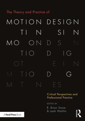 Cover: 9781138490802 | The Theory and Practice of Motion Design: Critical Perspectives and...