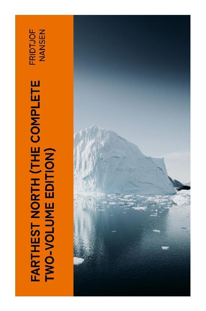 Cover: 9788027382781 | Farthest North (The Complete Two-Volume Edition) | Fridtjof Nansen