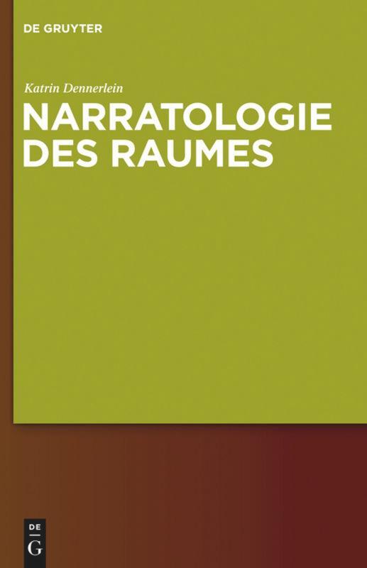 Cover: 9783110219913 | Narratologie des Raumes | Katrin Dennerlein | Buch | ISSN | VIII