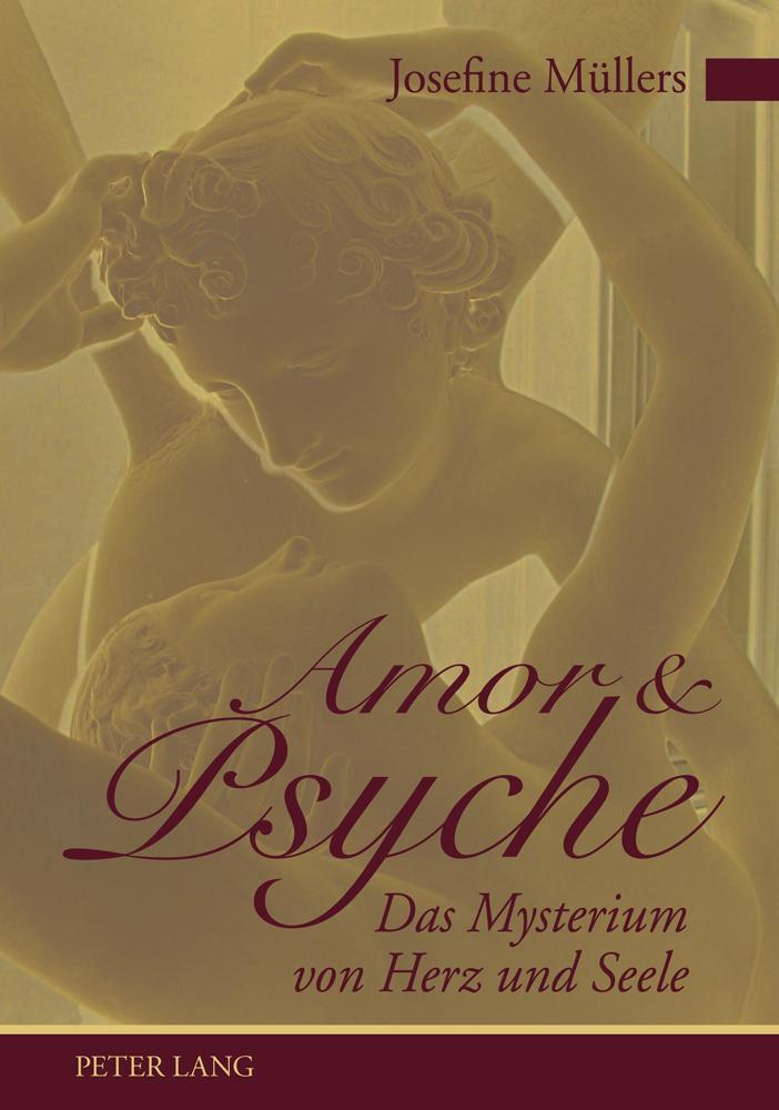 Cover: 9783631616994 | Amor und Psyche | Das Mysterium von Herz und Seele | Josefine Müllers