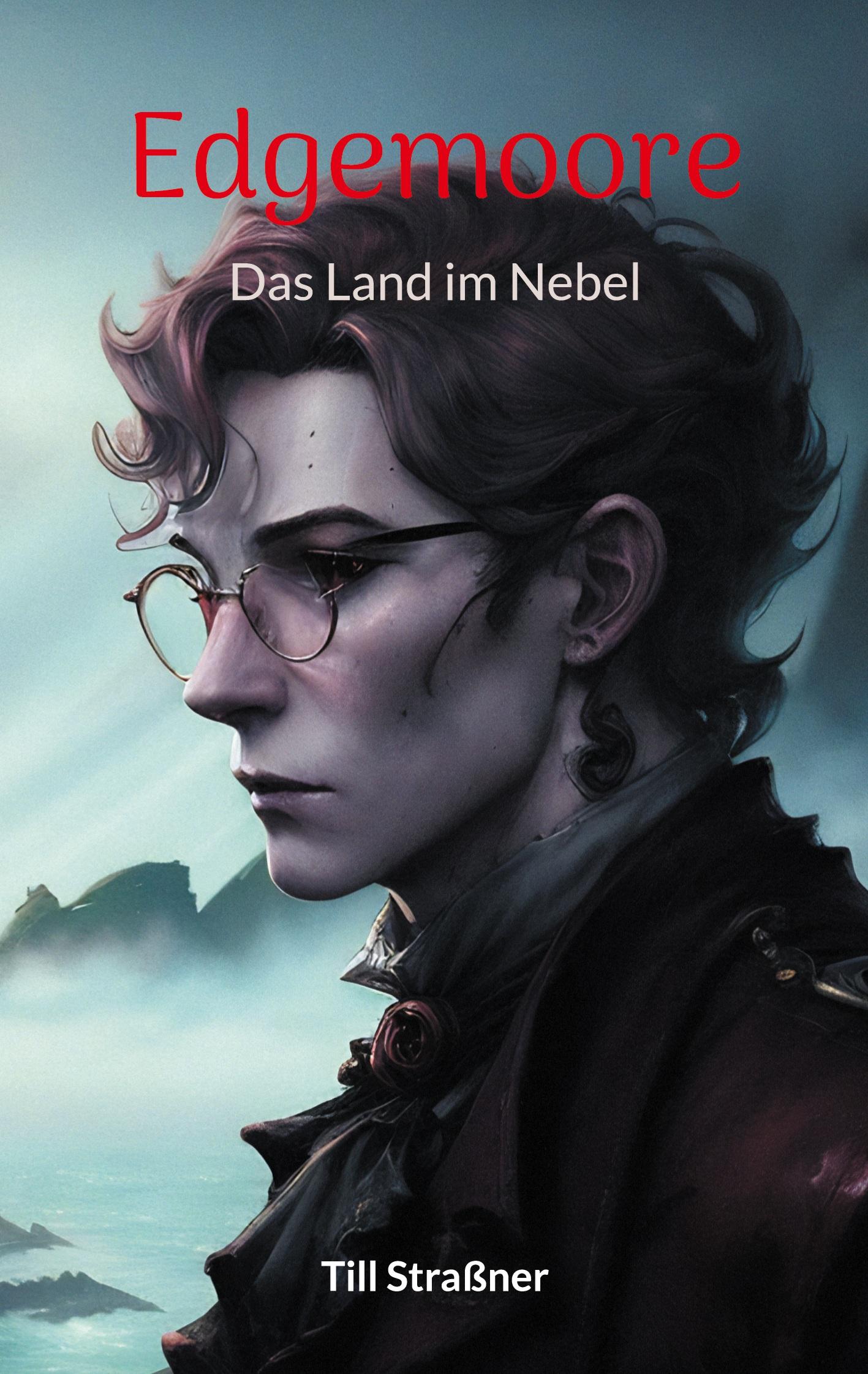 Cover: 9783756862535 | Edgemoore | Das Land im Nebel | Till Straßner | Taschenbuch | 314 S.