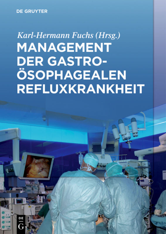 Cover: 9783110538045 | Management der Gastroösophagealen Refluxkrankheit | Karl-Hermann Fuchs