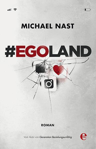 Cover: 9783841905963 | #EGOLAND | Michael Nast | Taschenbuch | 432 S. | Deutsch | 2018