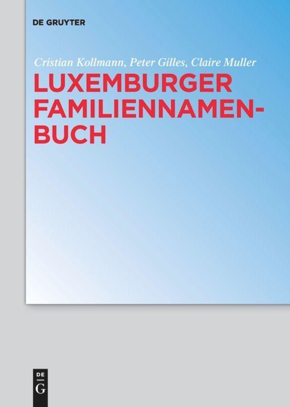 Cover: 9783110635331 | Luxemburger Familiennamenbuch | Cristian Kollmann (u. a.) | Buch