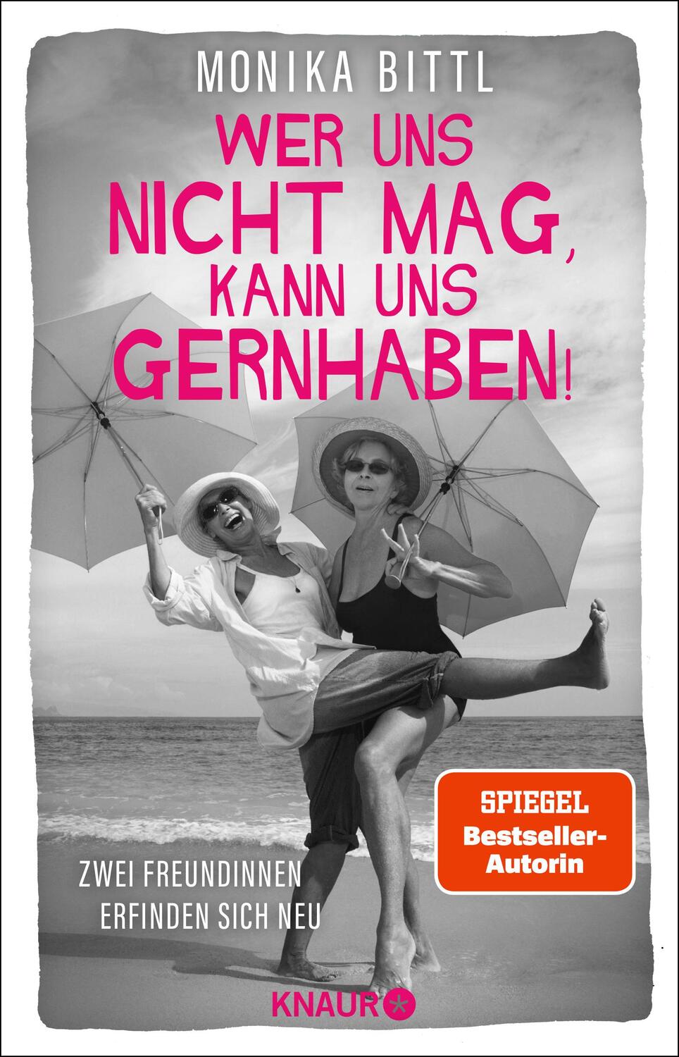 Cover: 9783426791691 | Wer uns nicht mag, kann uns gernhaben! | Monika Bittl | Taschenbuch