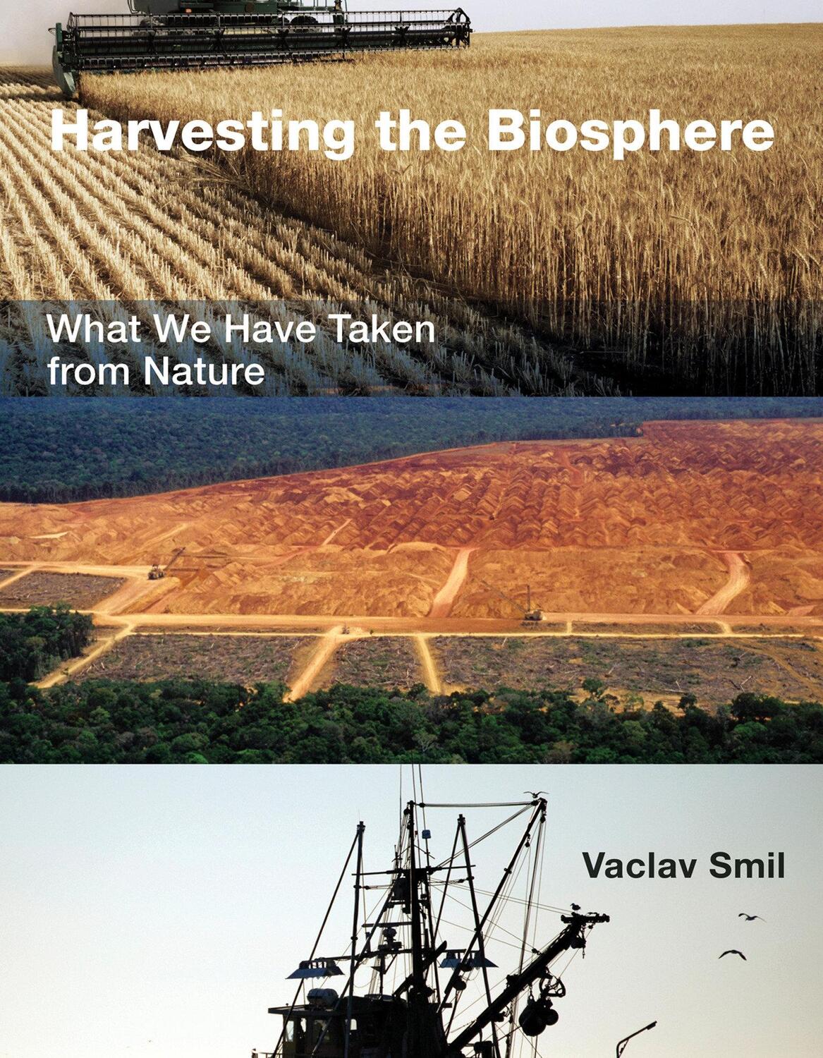 Cover: 9780262528276 | Harvesting the Biosphere | What We Have Taken from Nature | Smil