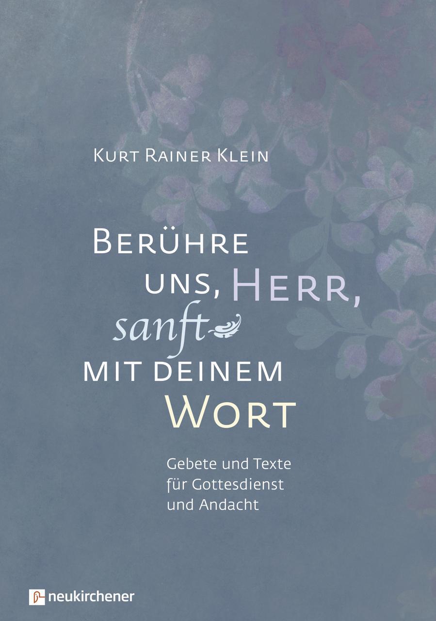 Cover: 9783761566688 | Berühre uns, Herr, sanft mit deinem Wort | Kurt Rainer Klein | Buch