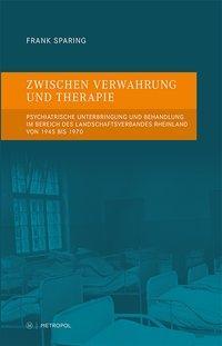 Cover: 9783863314316 | Zwischen Verwahrung und Therapie | Frank Sparing | Buch | 416 S.