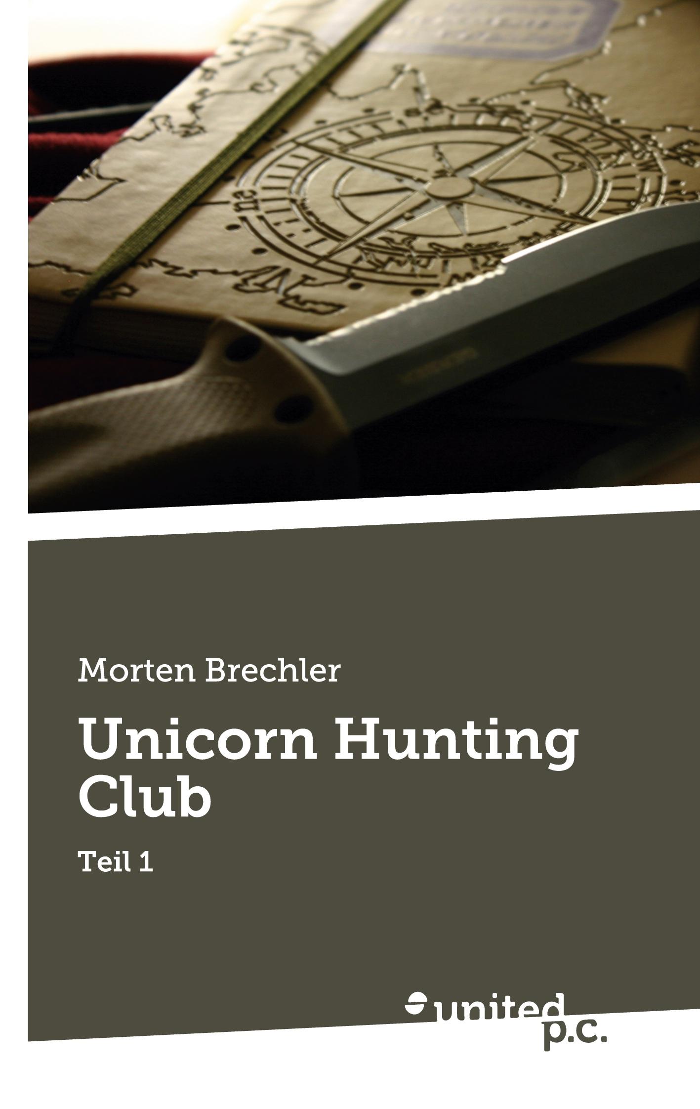 Cover: 9783710359064 | Unicorn Hunting Club | Teil 1 | Morten Brechler | Taschenbuch | 290 S.