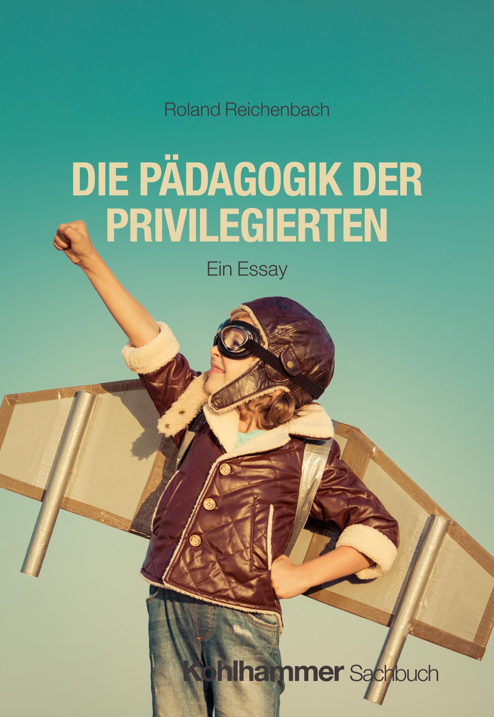 Cover: 9783170453340 | Die Pädagogik der Privilegierten | Ein Essay | Roland Reichenbach