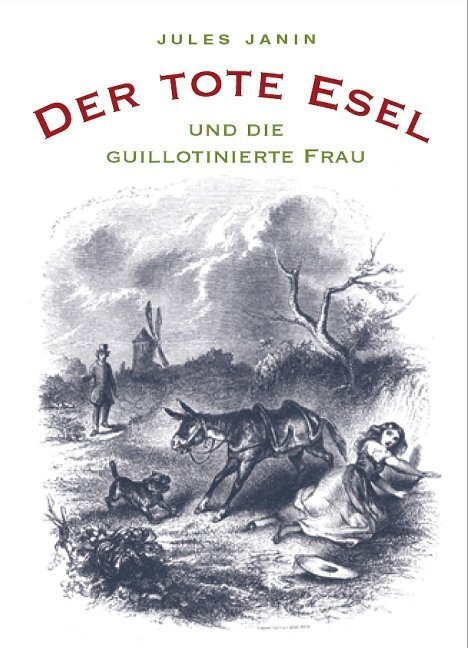 Cover: 9783923646432 | Der tote Esel und die guillotinierte Frau | Jules Janin | Buch