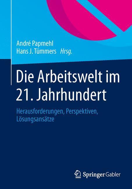 Cover: 9783658014155 | Die Arbeitswelt im 21. Jahrhundert | Hans J. Tümmers (u. a.) | Buch