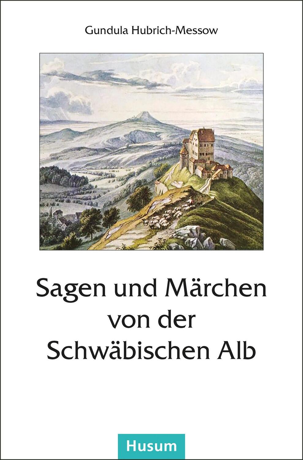 Cover: 9783898767880 | Sagen und Märchen von der Schwäbischen Alb | Gundula Hubrich-Messow