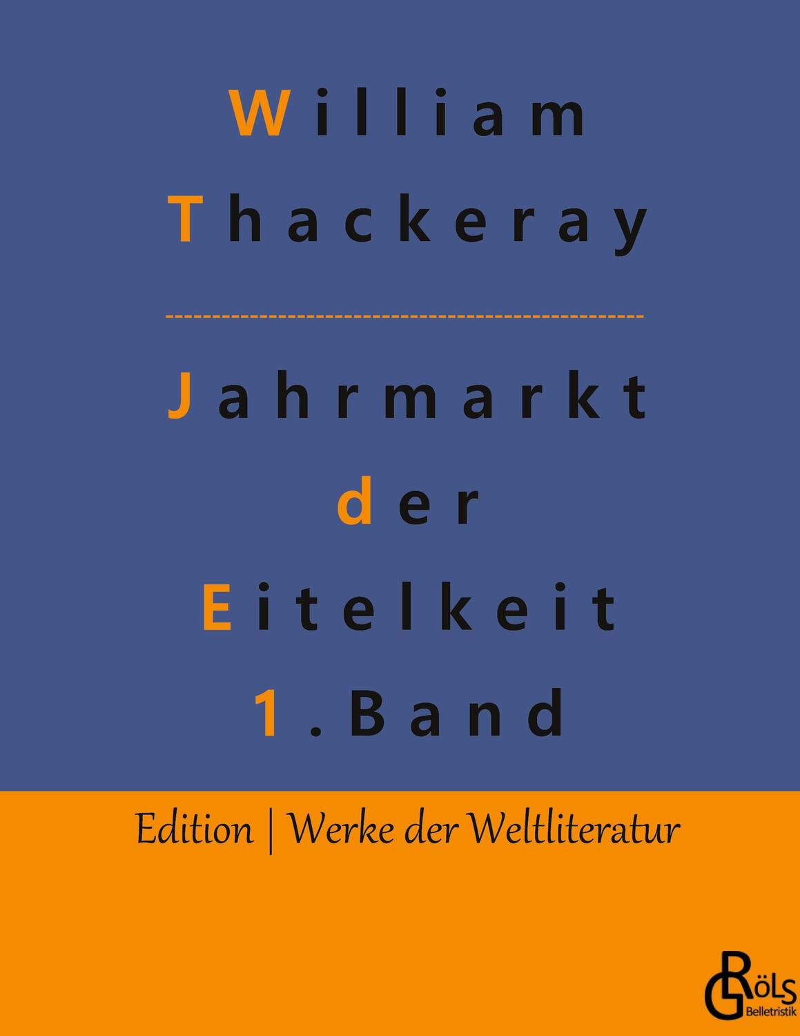 Cover: 9783988284372 | Jahrmarkt der Eitelkeit | Band 1 | William Thackeray | Buch | 332 S.