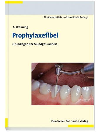Cover: 9783769136920 | Prophylaxefibel | Grundlagen der Mundgesundheit | Anke Bräuning | Buch