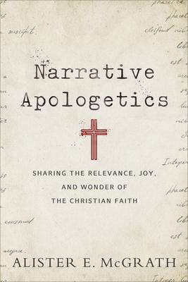 Cover: 9780801075773 | Narrative Apologetics - Sharing the Relevance, Joy, and Wonder of...