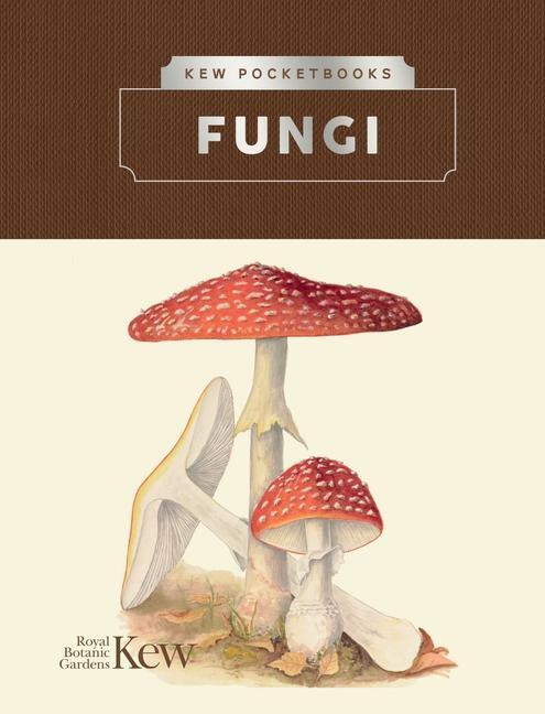 Cover: 9781842467268 | Kew Pocketbooks: Fungi | Royal Botanic Gardens Kew | Buch | Englisch