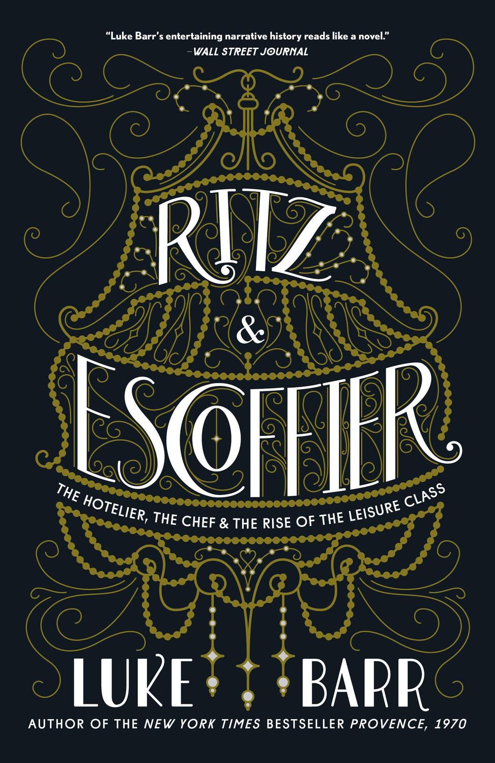 Cover: 9780804186315 | Ritz and Escoffier: The Hotelier, the Chef, and the Rise of the...