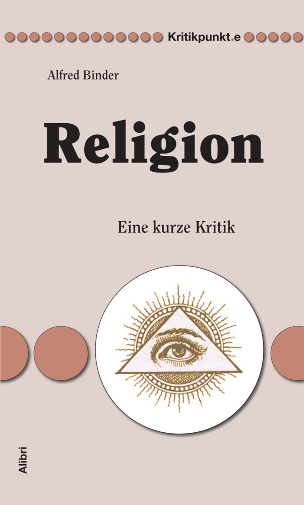 Cover: 9783865691200 | Religion | Eine kurze Kritik | Alfred Binder | Taschenbuch | 2012