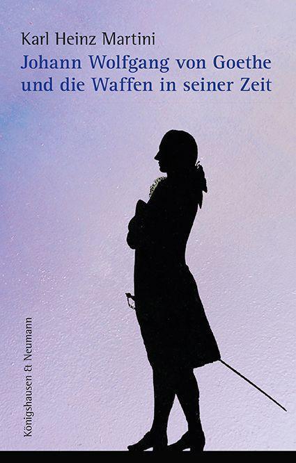 Cover: 9783826085758 | Johann Wolfgang von Goethe und die Waffen in seiner Zeit | Martini