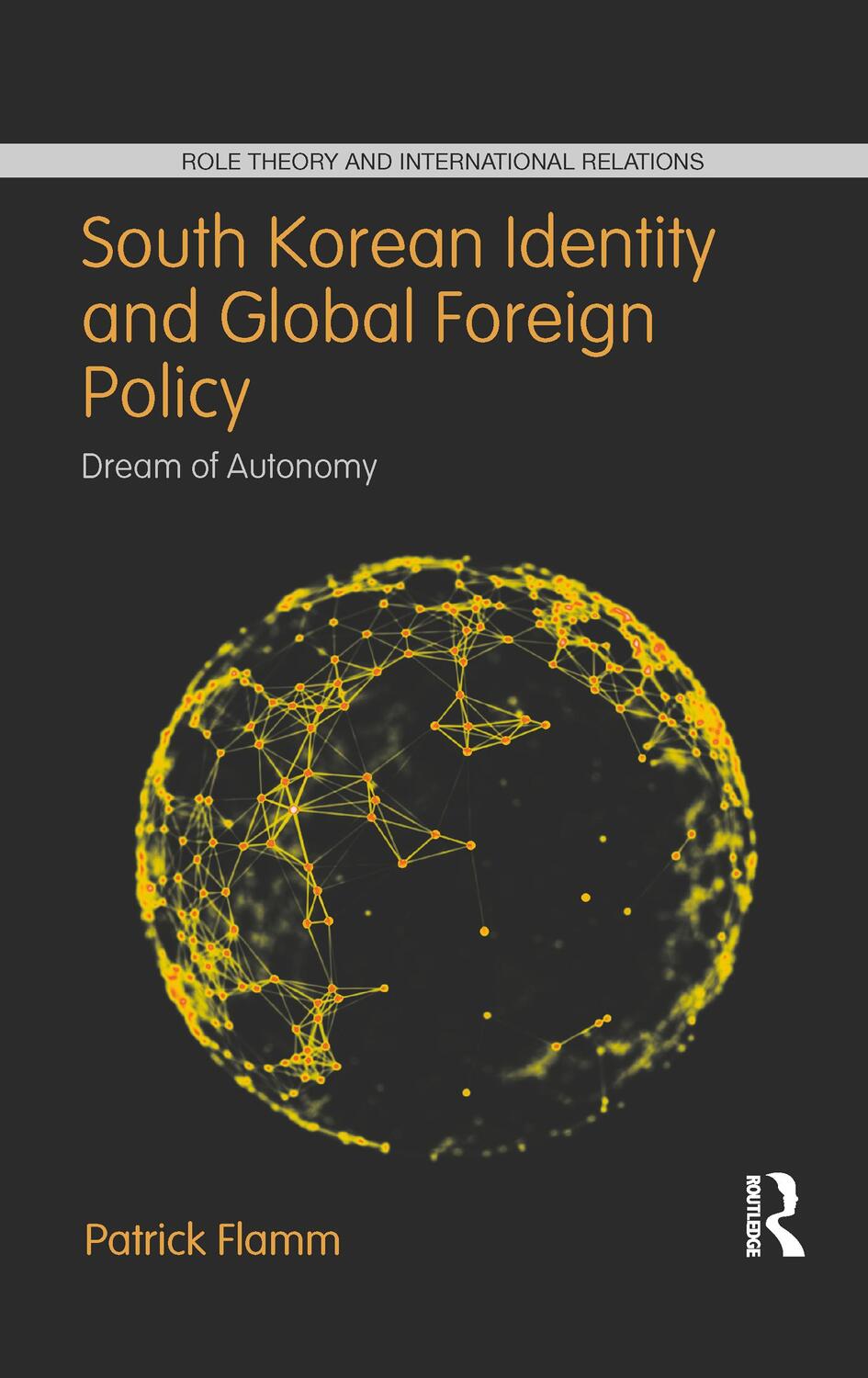 Cover: 9781032092652 | South Korean Identity and Global Foreign Policy | Dream of Autonomy
