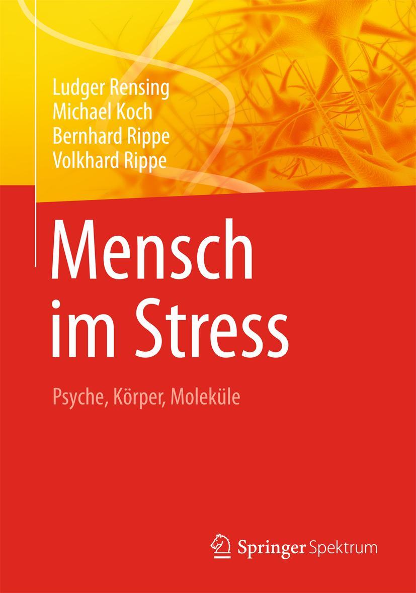 Cover: 9783642357077 | Mensch im Stress | Psyche, Körper, Moleküle | Ludger Rensing (u. a.)