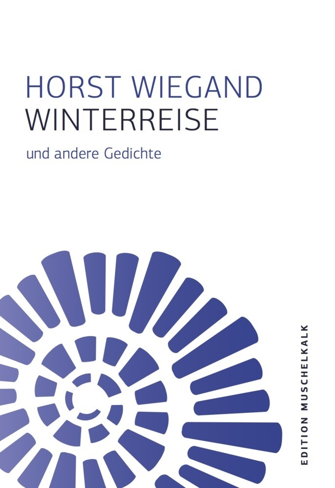 Cover: 9783861605843 | Winterreise | und andere Gedichte | Horst Wiegand | Taschenbuch | 2021