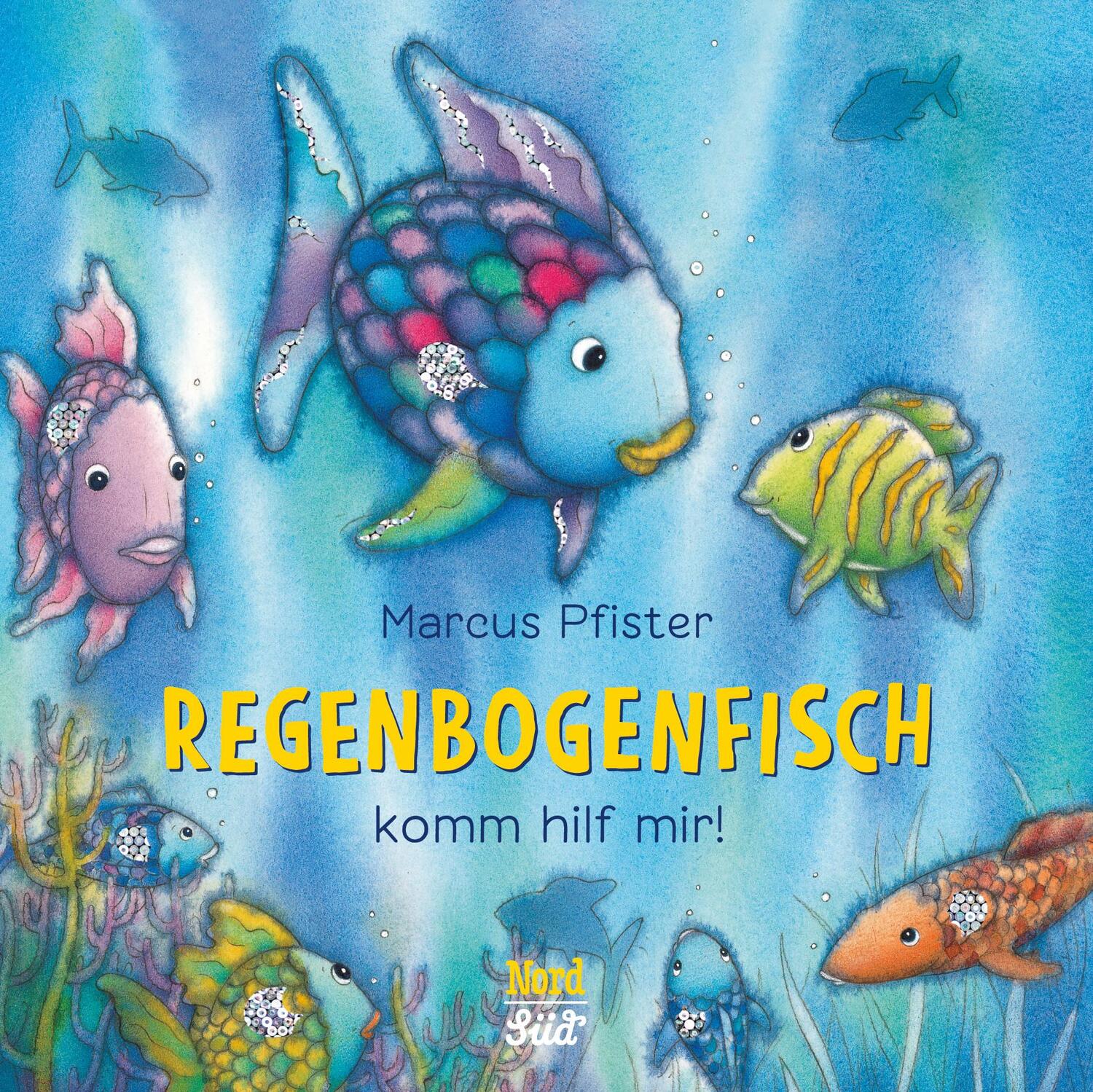 Cover: 9783314104589 | Regenbogenfisch, komm hilf mir! | Marcus Pfister | Buch | PAPPE | 2018