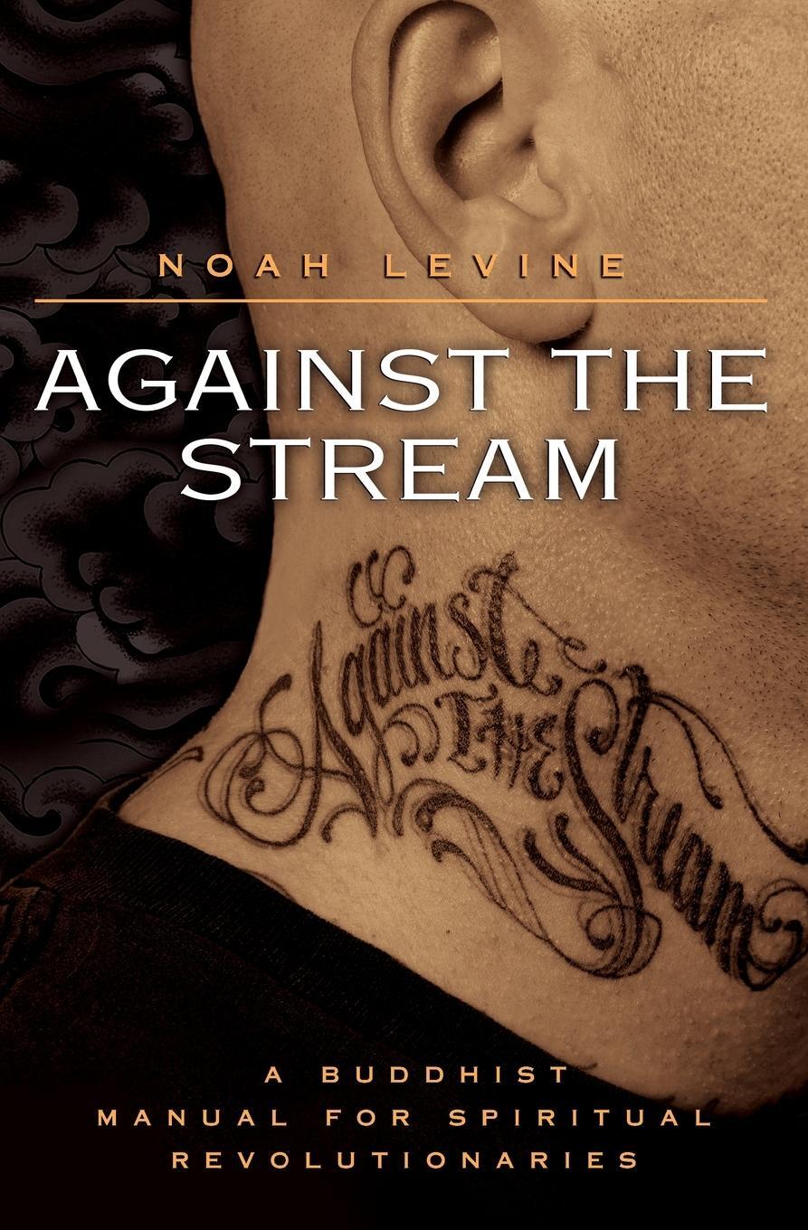Cover: 9780060736644 | Against the Stream | A Buddhist Manual for Spiritual Revolutionaries