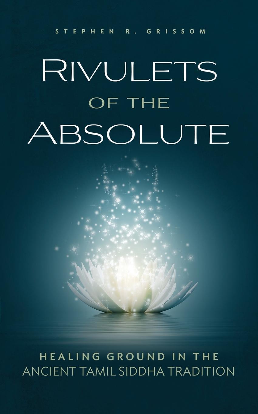 Cover: 9780997166309 | Rivulets of the Absolute | Stephen R. Grissom | Taschenbuch | Englisch