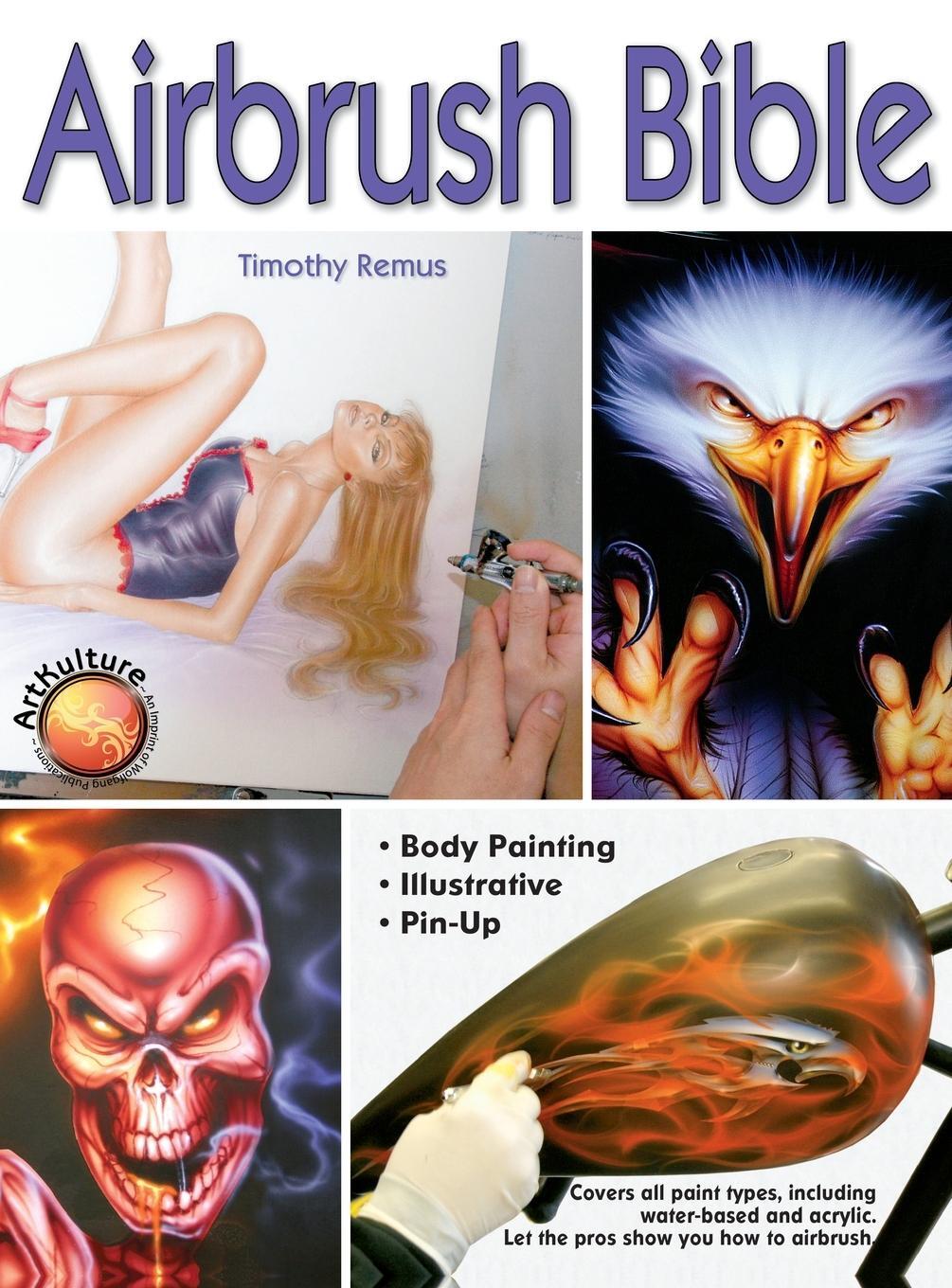Cover: 9781941064627 | Airbrush Bible | Timothy Remus | Buch | Air Skool | Englisch | 2010