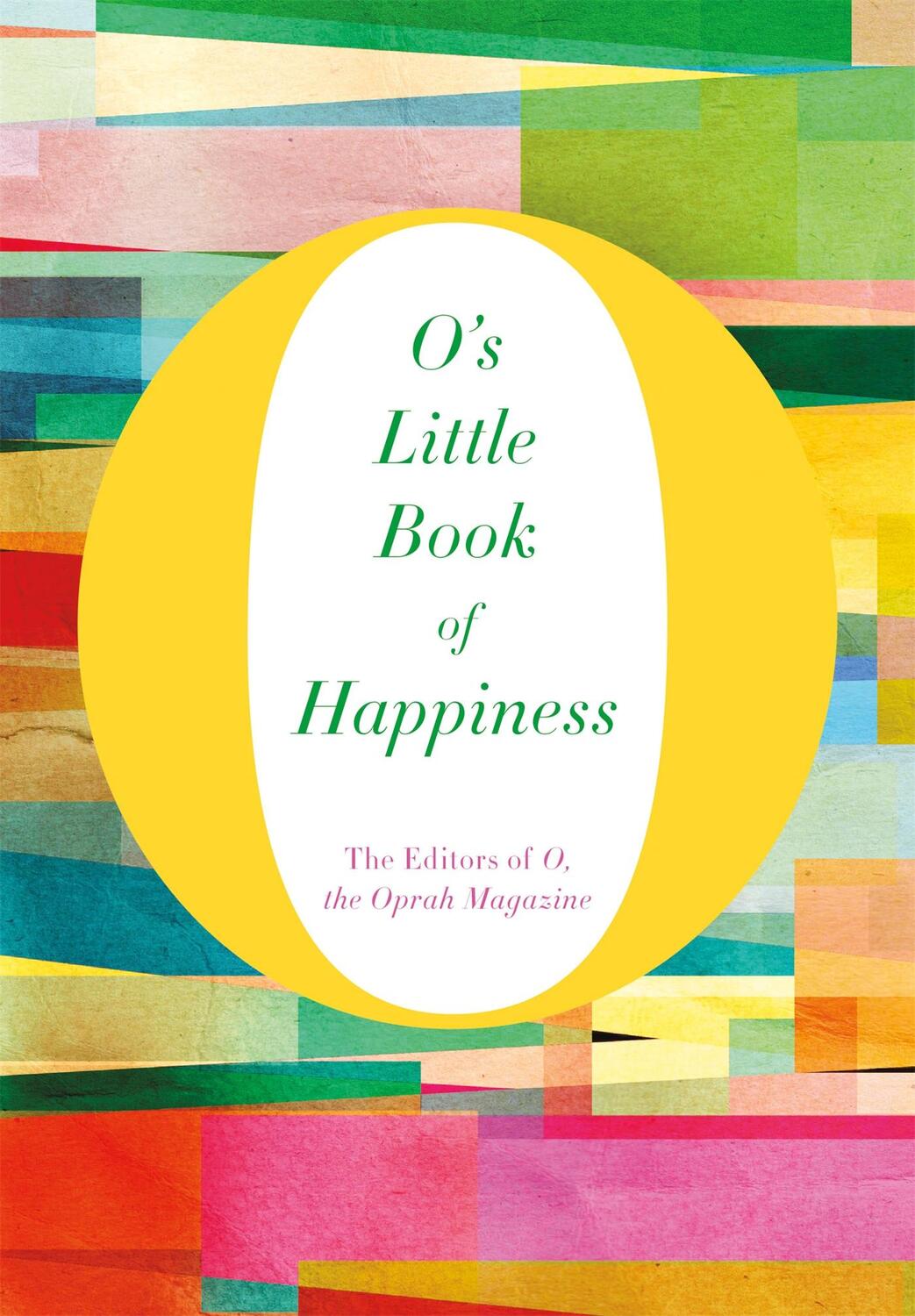 Cover: 9781447294160 | O's Little Book of Happiness | The Editors of O, the Oprah Magazine
