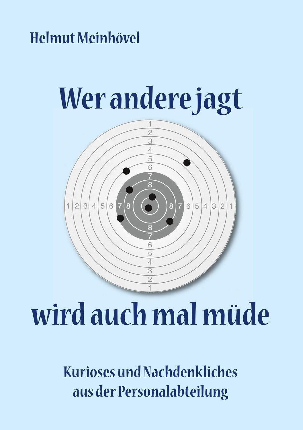 Cover: 9783740745684 | Wer andere jagt wird auch mal müde | Helmut Meinhövel | Taschenbuch