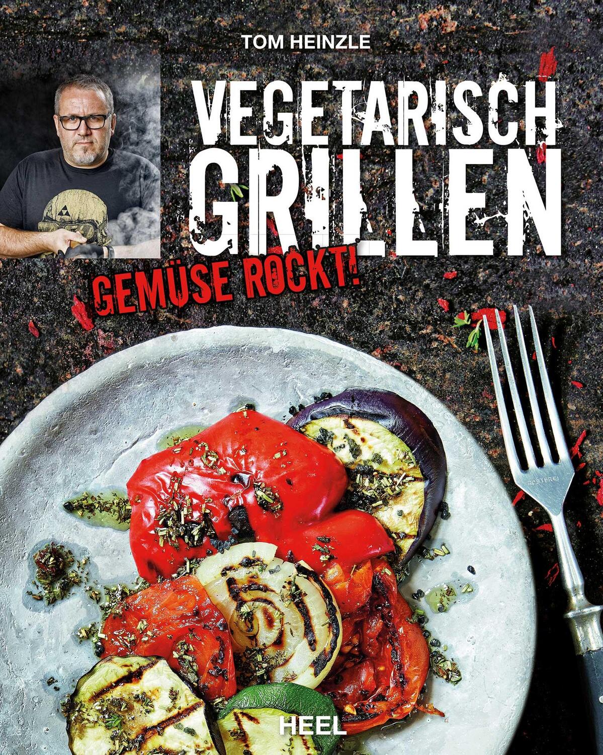 Cover: 9783958430389 | Vegetarisch Grillen | Gemüse rockt! | Tom Heinzle | Buch | Deutsch
