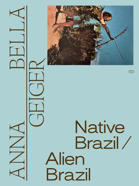 Cover: 9788531000812 | Anna Bella Geiger: Native Brazil/Alien Brazil | Pedrosa (u. a.) | Buch