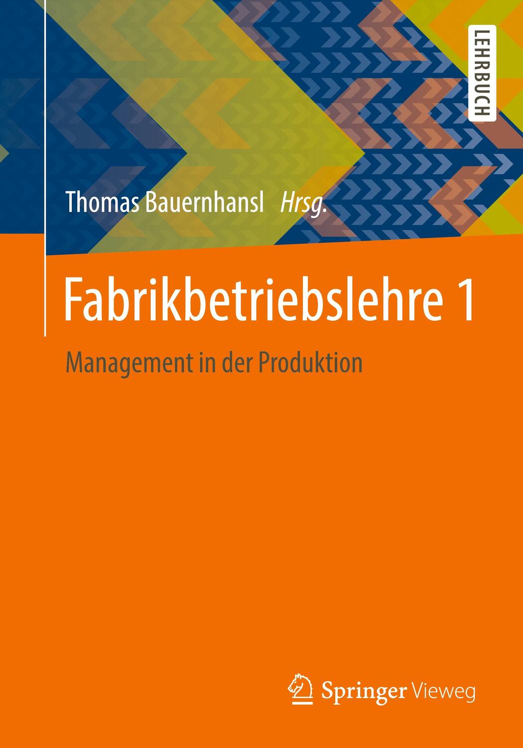 Cover: 9783662445372 | Fabrikbetriebslehre 1 | Management in der Produktion | Bauernhansl