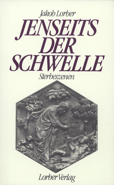 Cover: 9783874951630 | Jenseits der Schwelle | Sterbeszenen | Jakob Lorber | Taschenbuch