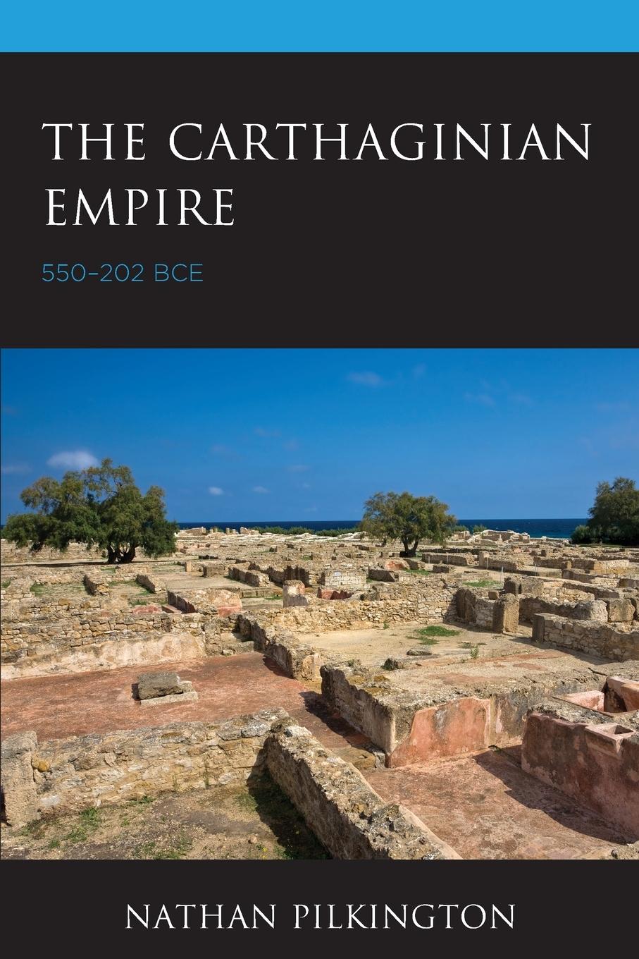 Cover: 9781498590549 | The Carthaginian Empire | 550-202 BCE | Nathan Pilkington | Buch