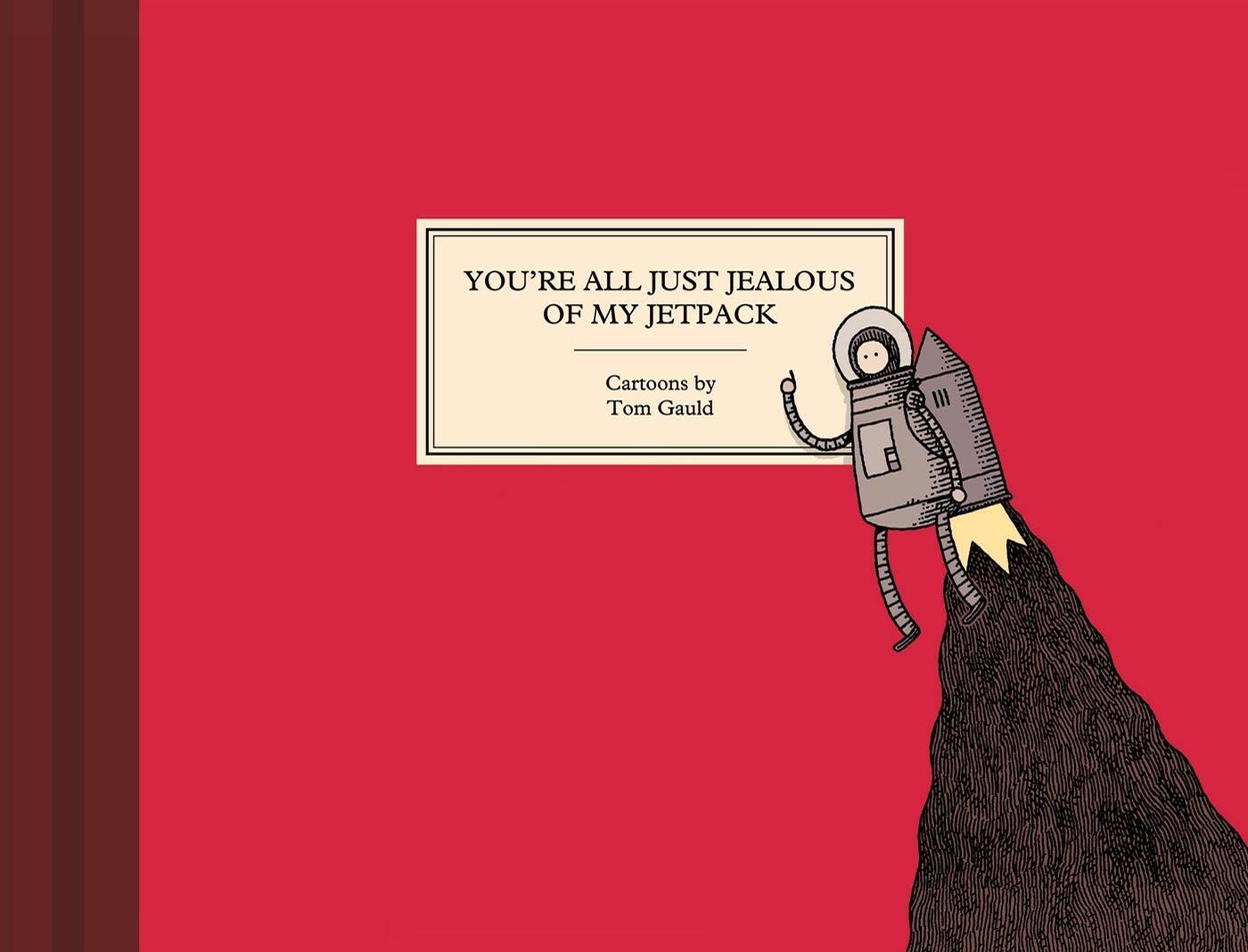 Cover: 9781770461048 | You're All Just Jealous of My Jetpack | Tom Gauld | Buch | Gebunden