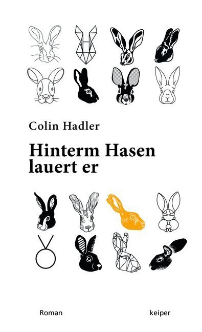 Cover: 9783903144729 | Hinterm Hasen lauert er | Roman | Colin Hadler | Buch | 2019