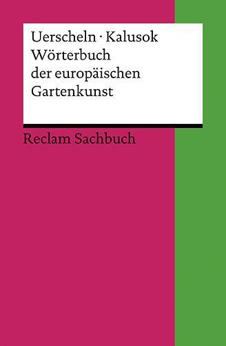 Cover: 9783150186565 | Wörterbuch der europäischen Gartenkunst | Gabriele Uerscheln (u. a.)