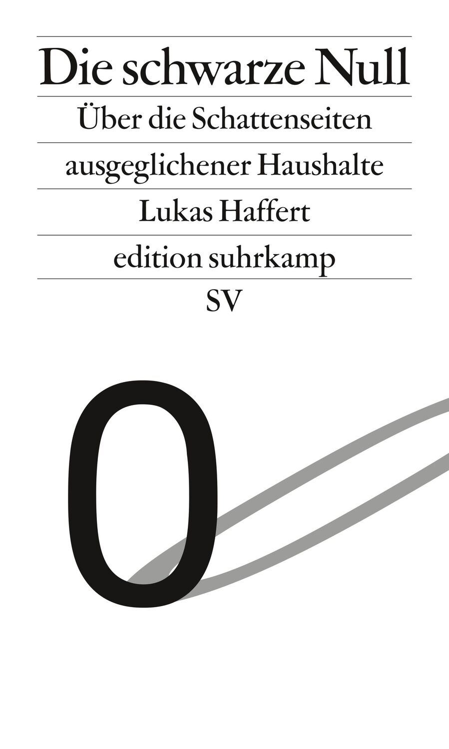 Cover: 9783518072592 | Die schwarze Null | Über die Schattenseiten ausgeglichener Haushalte