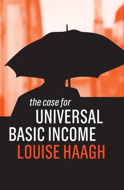 Cover: 9781509522965 | The Case for Universal Basic Income | Louise Haagh | Taschenbuch