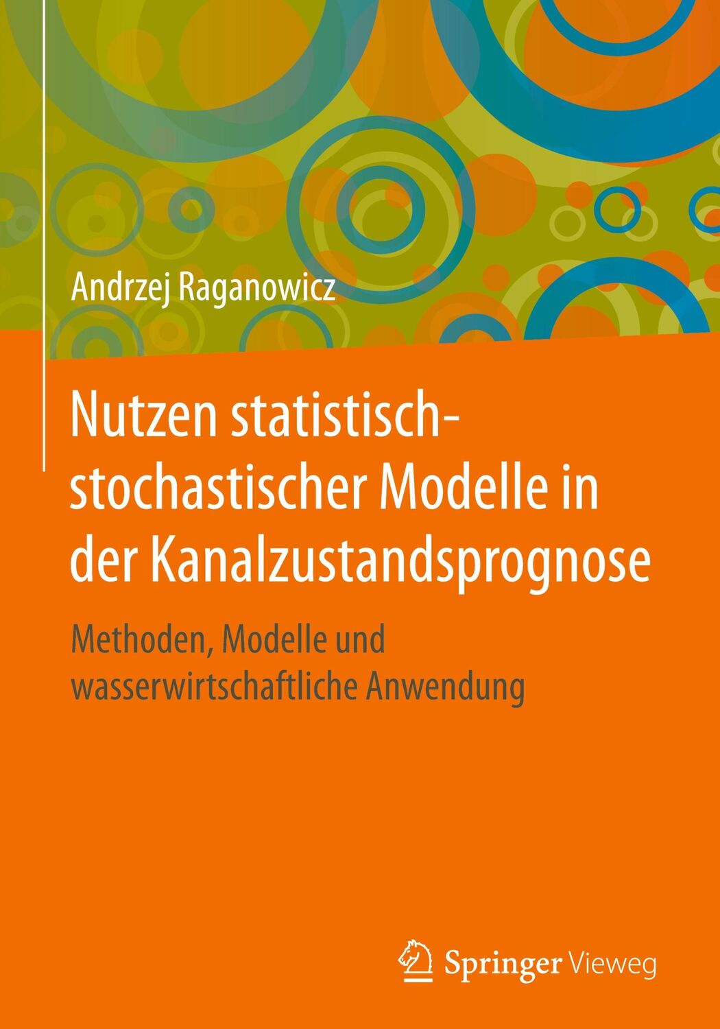 Cover: 9783658161163 | Nutzen statistisch-stochastischer Modelle in der Kanalzustandsprognose