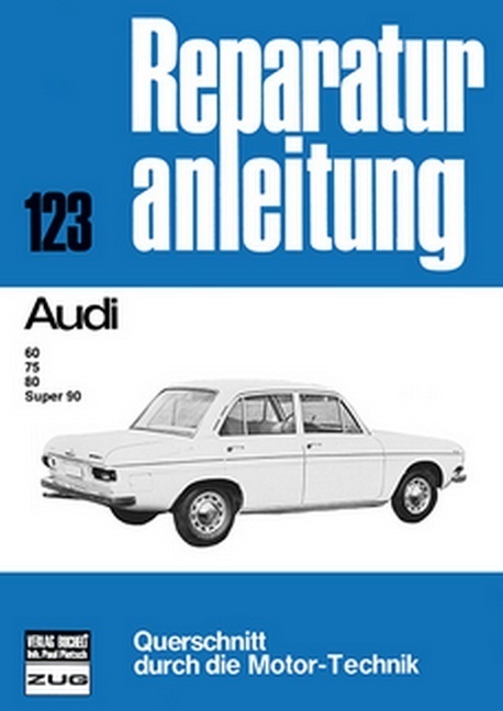 Cover: 9783716811894 | Audi | 60 / 75 / 80 Super 90 // Reprint der 7. Auflage 1975 | Buch