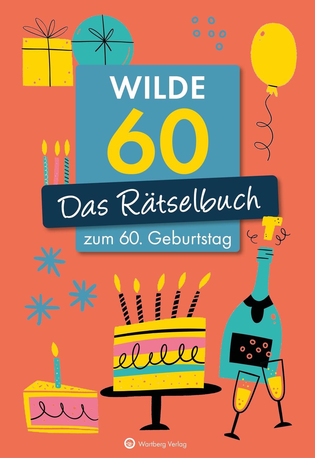 Cover: 9783831335602 | Wilde 60! Das Rätselbuch zum 60. Geburtstag | Ursula Herrmann (u. a.)