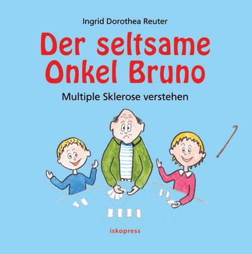 Cover: 9783894033866 | Der seltsame Onkel Bruno | Multiple Sklerose verstehen | Reuter | Buch
