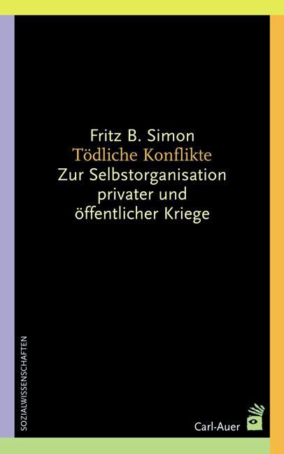 Cover: 9783896704276 | Tödliche Konflikte | Fritz B. Simon | Taschenbuch | 319 S. | Deutsch