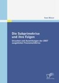 Cover: 9783836672191 | Die Subprimekrise und ihre Folgen | Sven Bleser | Taschenbuch | 2009